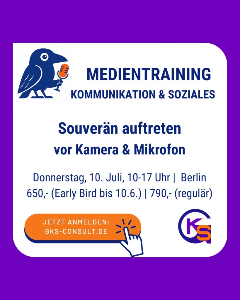 Medientraining Kommunikation & Soziales. Souverän auftreten vor Kamera & Mikrofon. Donnerstag, 10. Juli, 10-17 Uhr, Berlin. Jetzt anmelden: gks-consult.de